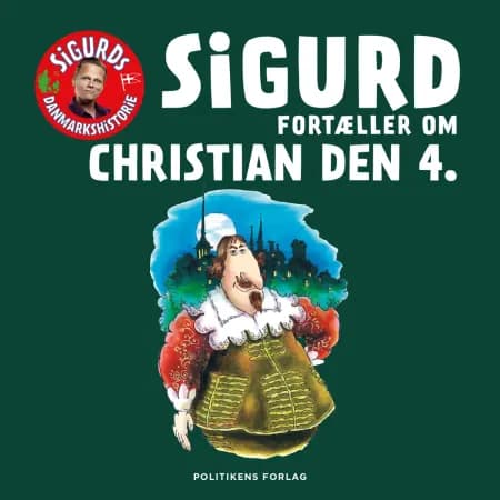 Sigurd fortæller om Christian den 4. af Sigurd Barrett