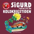 Sigurd fortæller om koldkrigstiden af Sigurd Barrett