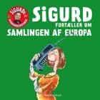 Sigurd fortæller om samlingen af Europa af Sigurd Barrett