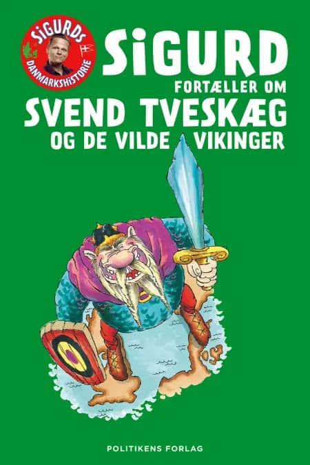 Sigurd fortæller om Svend Tveskæg og de vilde vikinger af Sigurd Barrett