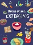 Børneavisens nye kogebagebog af Børneavisen