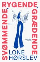 Svømmende, rygende, grædende af Lone Hørslev