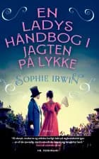 En ladys håndbog i jagten på lykke af Sophie Irwin