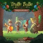 Trylle Bylle Bang - Bølgebarkteltet - afsnit 10 af Petter Pettersen