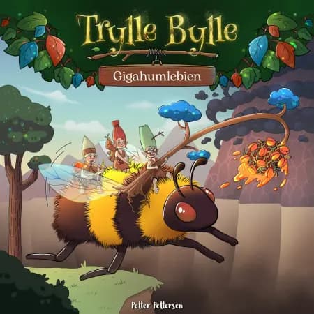 Trylle Bylle Bang - Gigahumlebien - afsnit 11 af Petter Pettersen