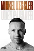 Mikkel Kessler - Uden parader af Mikkel Kessler og Peter Sloth