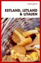 Turen går til Estland, Letland & Litauen af Karin Larsen