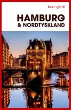 Turen går til Hamburg & Nordtyskland af Jytte Flamsholt Christensen