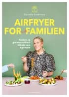 Airfryer for hele familien af Michelle Kristensen