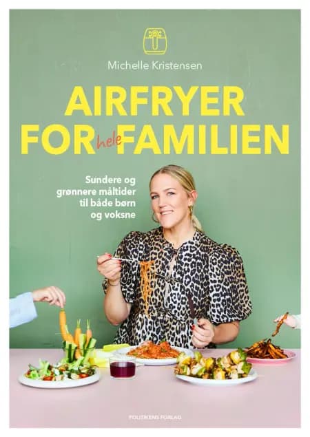 Airfryer for hele familien af Michelle Kristensen