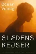 Glædens kejser af Ocean Vuong
