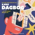 Kære Dagbog - En tirsdag i Danmark af Mille Gry Kortland Hav