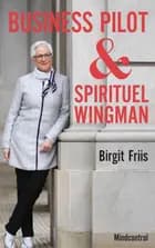 Business Pilot & Spirituel Wingman af Birgit Friis