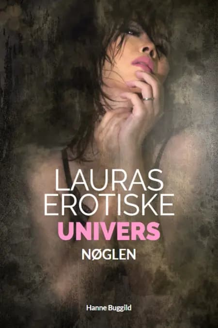 Lauras Erotiske Univers - Nøglen af Hanne Buggild