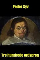 Tre hundrede ordsprog af Peder Syv