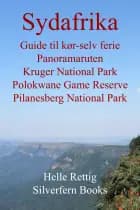 Sydafrika - Guide til kør-selv ferie af Helle Rettig