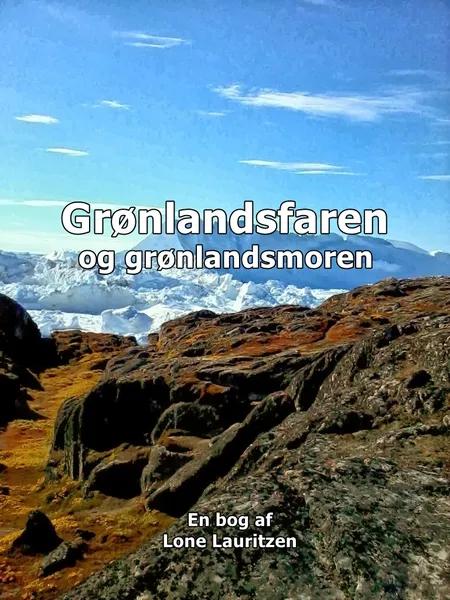 Grønlandsfaren og grønlandsmoren af Lone Lauritzen