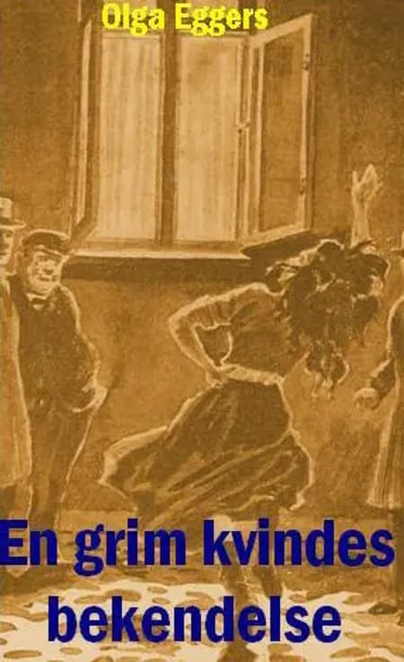 En grim kvindes bekendelse af Olga Eggers