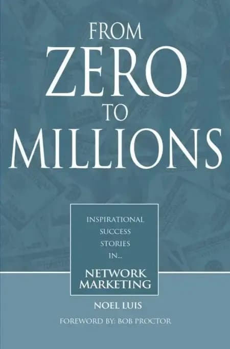 From Zero To Millions inspirational success stories in network marketing af Noel Luis