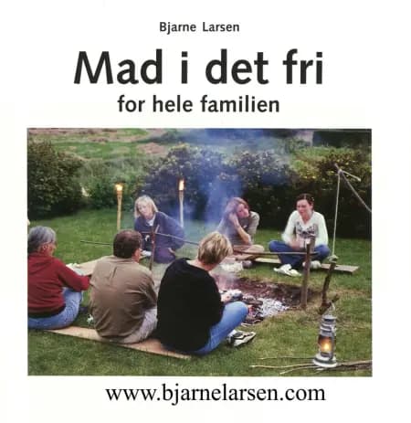 Mad i det fri for hele familen af Bjarne Larsen