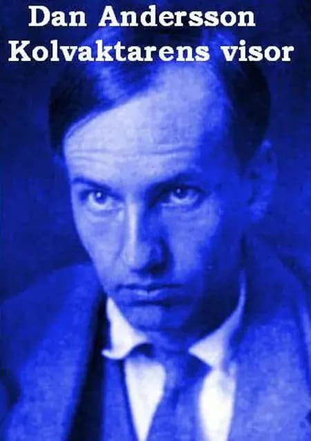 Kolvaktarens visor af Dan Andersson