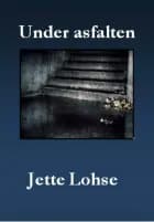 Under asfalten af Jette Lohse