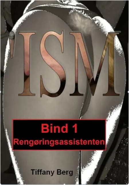 'ISM - Rengøringsassistenten af Tiffany Berg