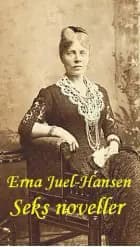 Seks noveller af Erna Juel-Hansen