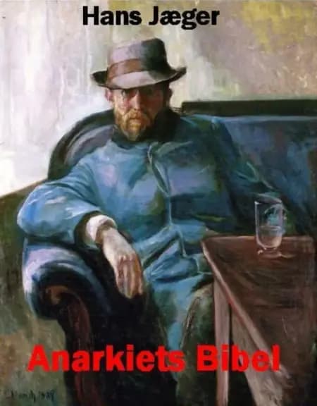 Anarkiets Bibel af Hans Jæger