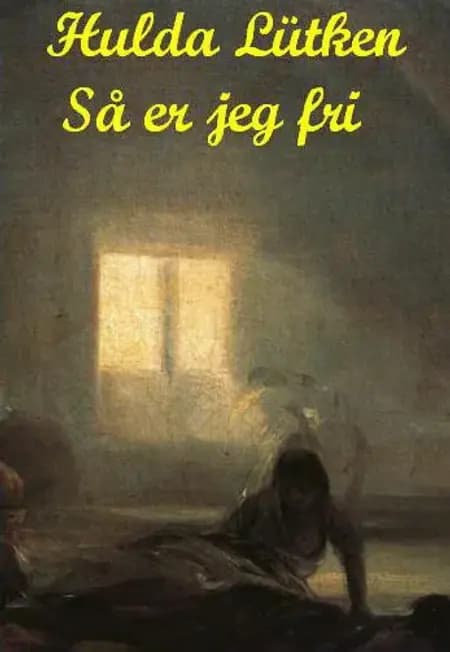 Saa er jeg fri af Hulda Lütken