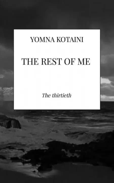 The rest of me af Yomna Kotaini