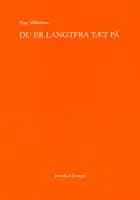 Du er langtfra tæt på af Tina Mikkelsen