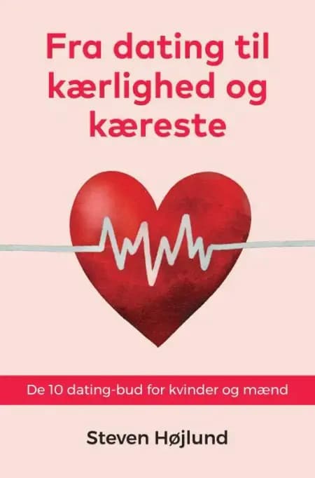 Fra dating til kærlighed og kæreste af Steven Højlund