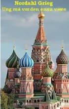 Ung må verden ennu være af Nordahl Grieg