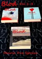 BLOD - DEL 1-3 af Henrik Due Sjørslev