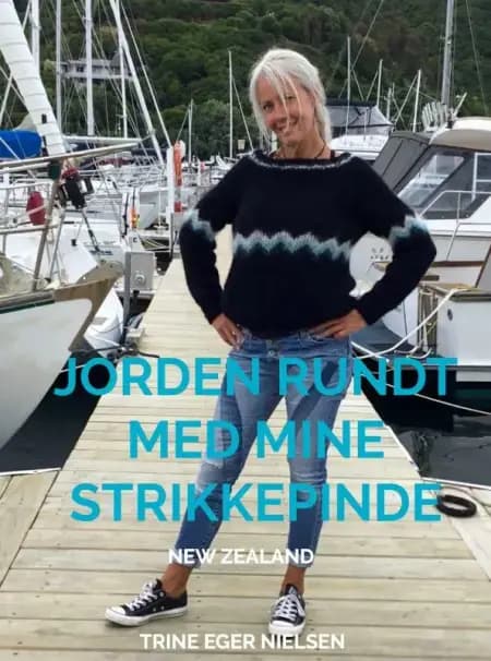 Jorden rundt med mine strikkepinde af Trine Eger Nielsen