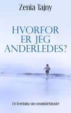 Hvorfor er jeg anderledes? af Zenia Tajny