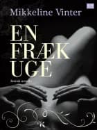 En fræk uge - novellesamling af Mikkeline Vinter