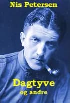Dagtyve og andre af Nis Petersen