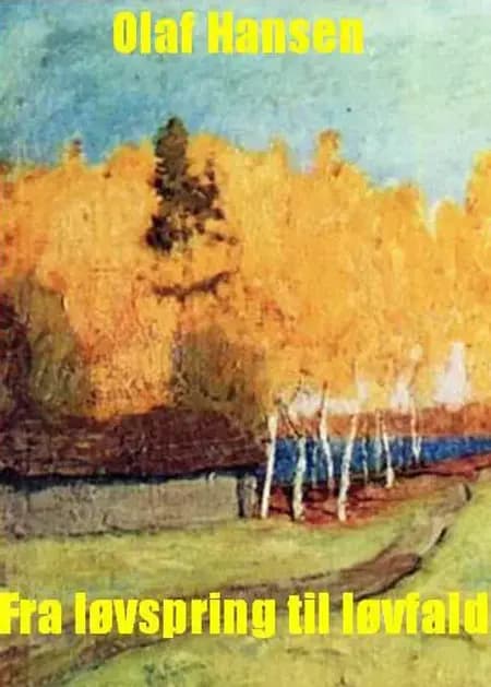 Fra løvspring til løvfald af Olaf Hansen