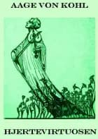 Hjertevirtuosen af Aage von Kohl