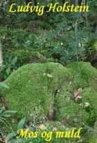 Mos og muld af Ludvig Holstein
