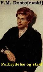 Forbrydelse og straf af F. M. Dostojevskij