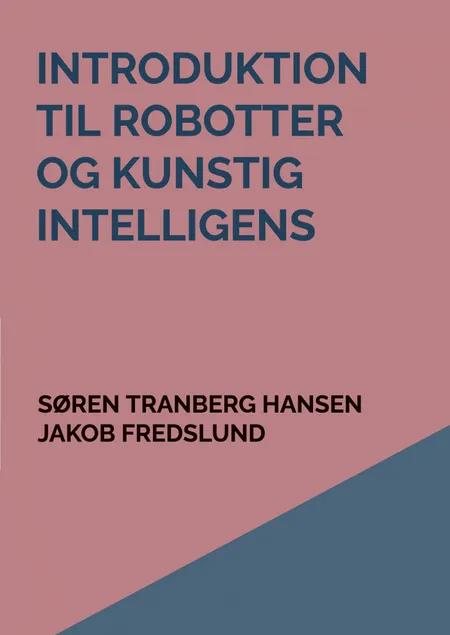 Introduktion til robotter og kunstig intelligens af Søren Tranberg Hansen