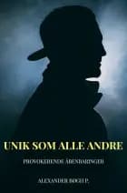 Unik som alle Andre af Alexander Bøgh P.