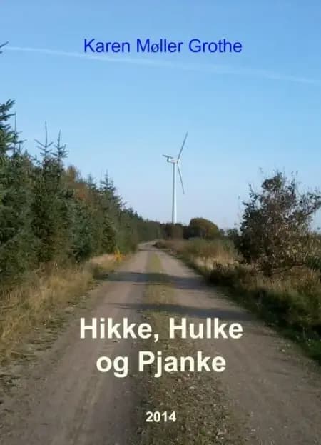 Hikke, Hulke og Pjanke af Karen Møller Grothe
