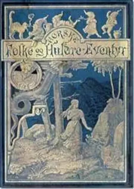 Norske folke- og huldreeventyr af Asbjørnsen Asbjørnsen