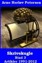 Skrivekugle. Bind 3 af Arne Herløv Petersen