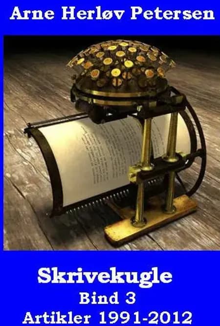 Skrivekugle. Bind 3 af Arne Herløv Petersen