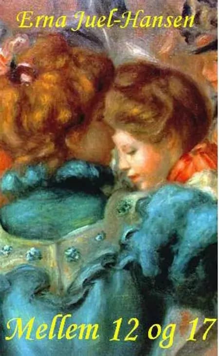 Mellem 12 og 17 af Erna Juel-Hansen